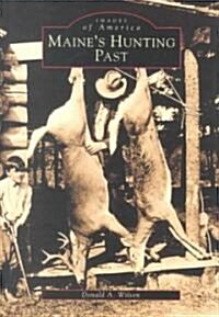 Maines Hunting Past (Paperback)