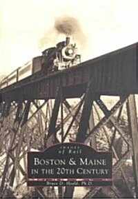 Boston & Maine in the 20th Century (Paperback)