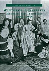 Winthrop University: Memories and Traditions 1886-1945 (Paperback)