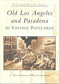 Old Los Angeles and Pasadena in Vintage Postcards (Paperback)