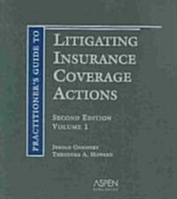Practitioners Guide to Litigating Insurance Coverage Actions (Loose Leaf, 2, Second)