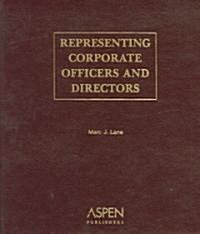 Representing Corporate Officers And Directors (Loose Leaf)