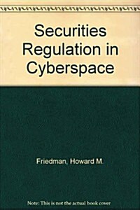 Securities Regulation in Cyberspace (Loose Leaf, 3rd)