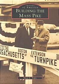 Building the Mass Pike (Paperback)
