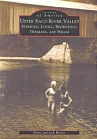 Upper Saco River Valley: Fryeburg, Lovell, Brownfield, Denmark and Hiram (Paperback)
