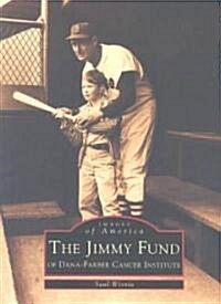 The Jimmy Fund: Of Dana-Farber Cancer Institute (Paperback)