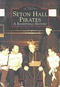 Seton Hall Pirates: A Basketball History (Paperback)