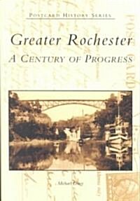 Greater Rochester: A Century of Progress (Paperback)