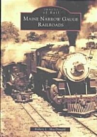 Maine Narrow Gauge Railroads (Paperback)