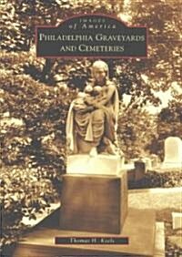 Philadelphia Graveyards and Cemeteries (Paperback)