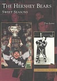 The Hershey Bears: Sweet Seasons (Paperback)