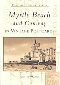 Myrtle Beach and Conway in Vintage Postcards (Novelty)