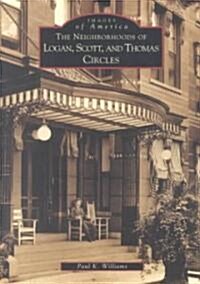 The Neighborhoods of Logan, Scott and Thomas Circles (Paperback)