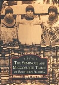 The Seminole and Miccosukee Tribes of Southern Florida (Paperback)