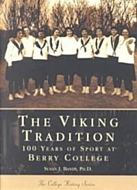 The Viking Tradition: 100 Years of Sports at Berry College (Paperback)