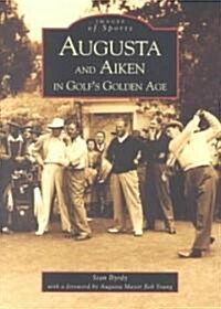 Augusta and Aiken in Golfs Golden Age (Paperback)