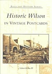 Historic Wilson in Vintage Postcards (Paperback)