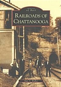 Railroads of Chattanooga (Paperback)