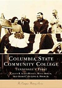 Columbia State Community College:: Tennessees First (Paperback)