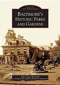Baltimores Historic Parks and Gardens (Paperback)