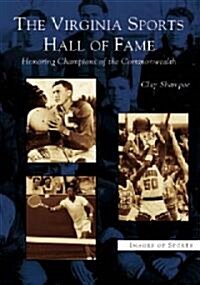 The Virginia Sports Hall of Fame: Honoring Champions of the Commonwealth (Paperback)