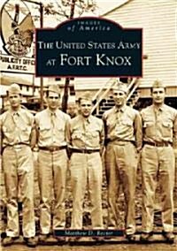 The United States Army at Fort Knox (Paperback)