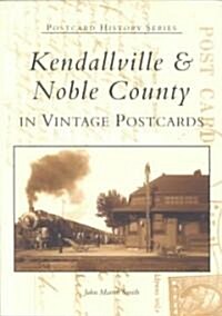 Kendallville & Noble County in Vintage Postcards (Paperback)