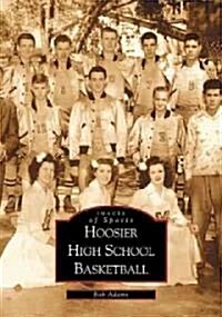 Hoosier High School Basketball (Paperback)