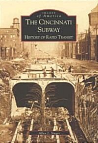 The Cincinnati Subway: History of Rapid Transit (Paperback)