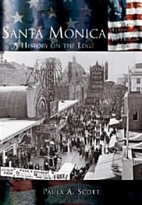 Santa Monica: A History on the Edge (Paperback)