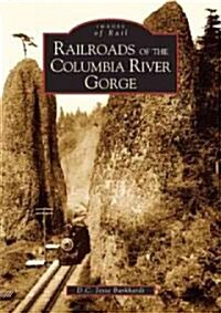 Railroads of the Columbia River Gorge (Paperback)