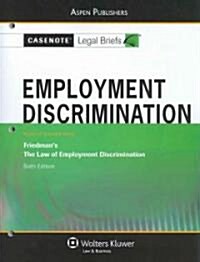 Employment Discrimination, Keyed to Friedman and Strickler (Paperback)