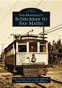 San Franciscos Interurban to San Mateo (Paperback)