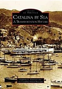 Catalina by Sea:: A Transportation History (Paperback)