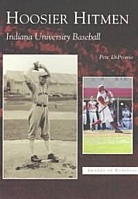 Hoosier Hitmen: Indiana University Baseball (Paperback)