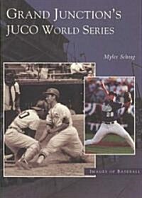 Grand Junctions Juco World Series (Paperback)