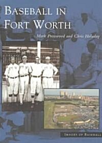 Baseball in Fort Worth (Paperback)