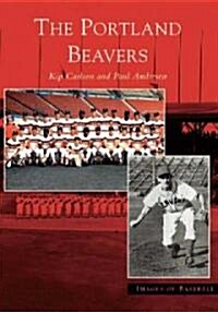 The Portland Beavers (Paperback)