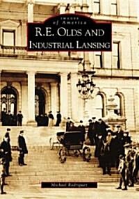 R. E. Olds and Industrial Lansing (Paperback)