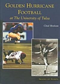 Golden Hurricane Football At The University Of Tulsa (Paperback)