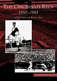 The Cincinnati Reds: 1950-1985 (Paperback)