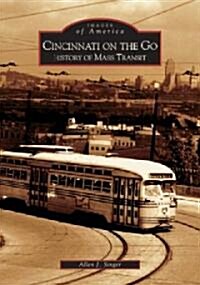 Cincinnati on the Go: History of Mass Transit (Paperback)