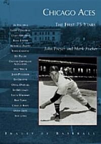Chicago Aces: The First 75 Years (Paperback)