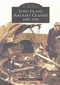 Long Island Aircraft Crashes: 1909-1959 (Paperback)