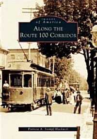 Along the Route 100 Corridor (Paperback)