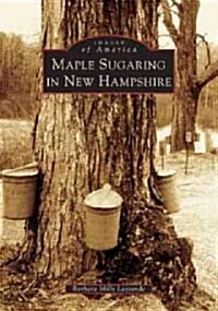 Maple Sugaring in New Hampshire (Paperback)