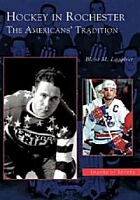 Hockey in Rochester: The Americans Tradition (Paperback)