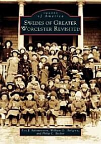 Swedes of Greater Worcester Revisited (Paperback)