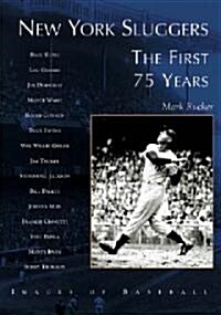 New York Sluggers: The First 75 Years (Paperback)