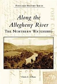 Along the Allegheny River: The Northern Watershed (Paperback)